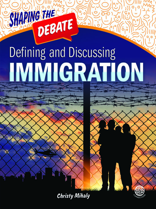 Title details for Defining and Discussing Immigration by Christy  Mihaly - Available